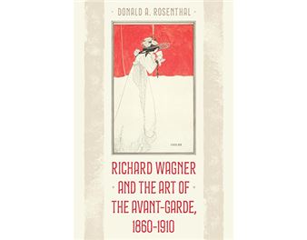 Book Review: Wagner and the Avant-Garde 