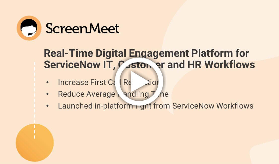 ScreenMeet for ServiceNow IT, Customer & HR Workflows