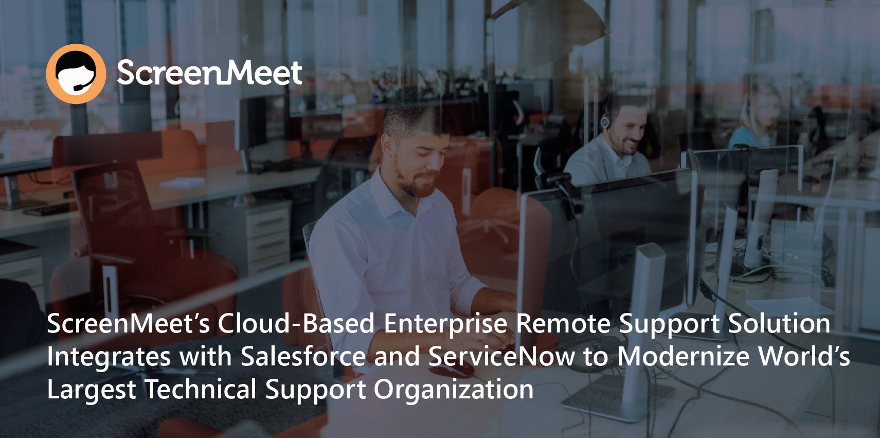 ScreenMeet’s Cloud-Based Enterprise Customer Support Solution with Salesforce