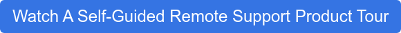 Watch A Self-Guided Remote Support Product Tour