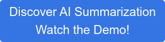 Discover AI Summarization Watch the Demo!